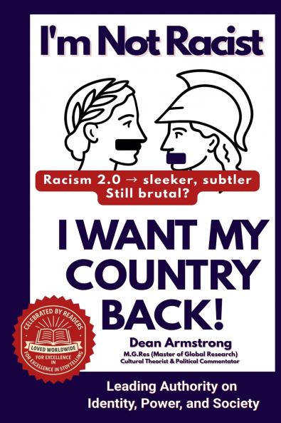 I'm Not Racist I Want My Country Back!
