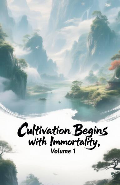 Cultivation Begins with Immortality Volume 1
