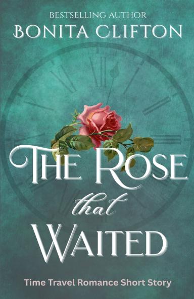 The Rose That Waited