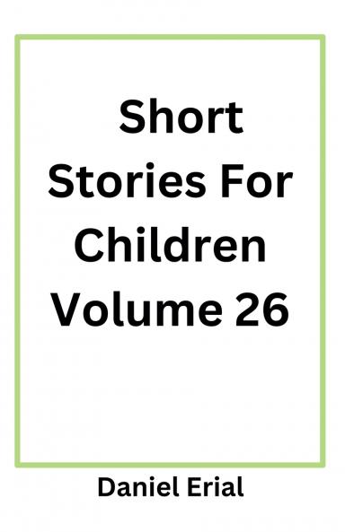 Short Stories For Children Volume 26