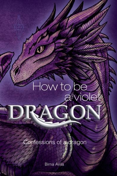 How to be. a Violet Dragon