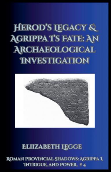 Herod's Legacy & Agrippa I's Fate