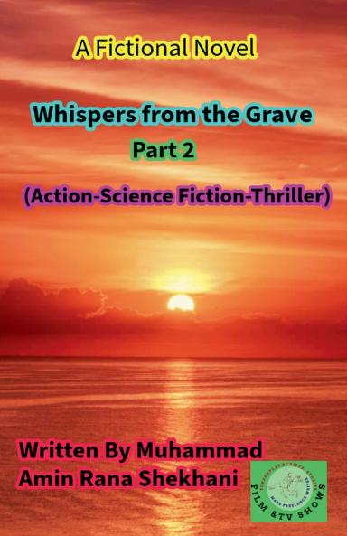 Whispers from the Grave. Part 2. (Action-Science Fiction-Thriller)