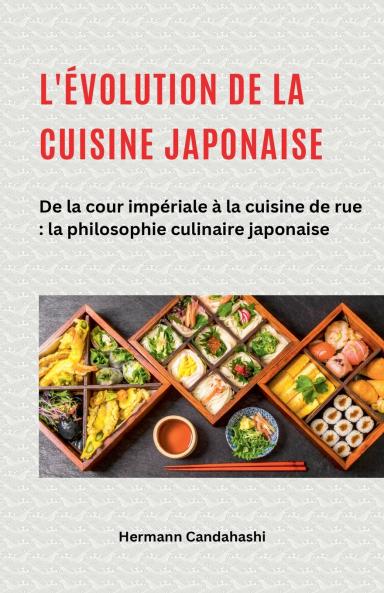 L'évolution de la cuisine japonaise - De la cour impériale à la cuisine de rue