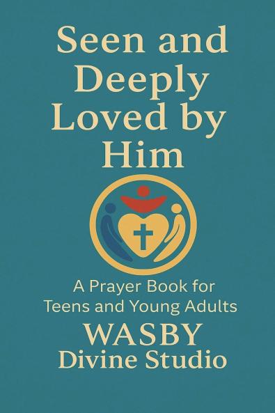 Seen and Deeply Loved by Him