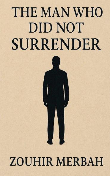 The Man Who Did Not Surrender