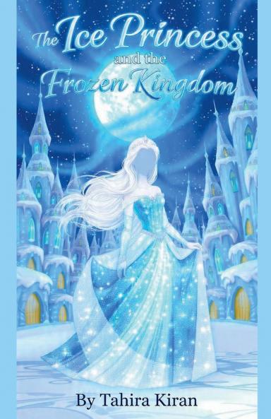 The Ice Princess and the Frozen Kingdom