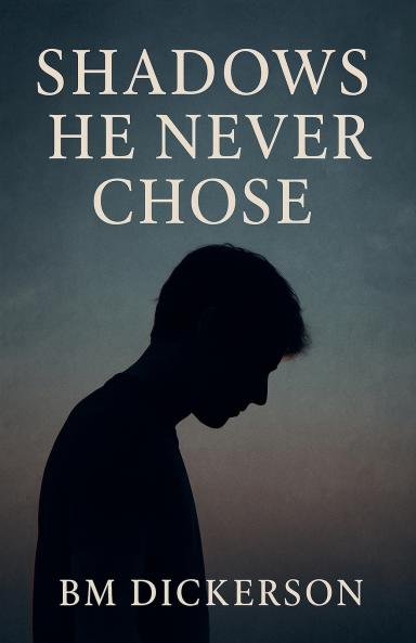 Shadows He  Never Chose