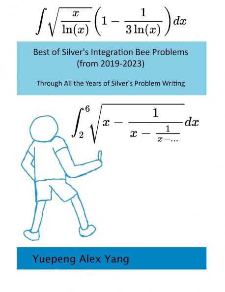 Best of Silver's Integration Bee Problems (from 2019-2023))