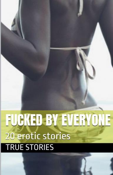 Fucked by Everyone