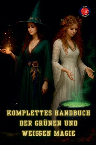 Komplettes Handbuch der Grünen und Weißen Magie