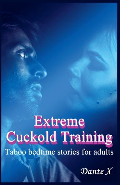 Extreme Cuckold Training