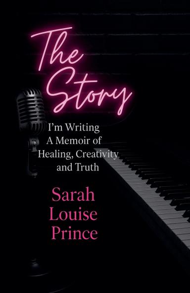 The Story I'm Writing A Memoir of Healing Creativity and Truth