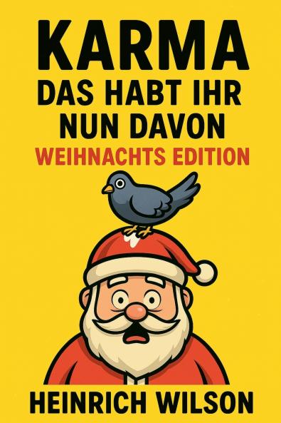 Karma das habt ihr nun davon - Weihnachtsedition