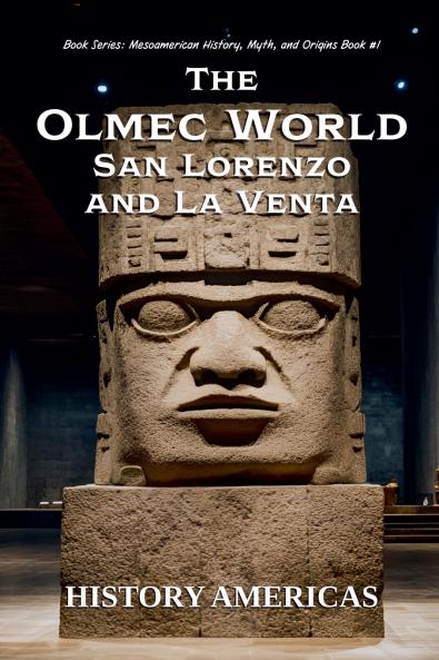 The Olmec World - San Lorenzo and La Venta