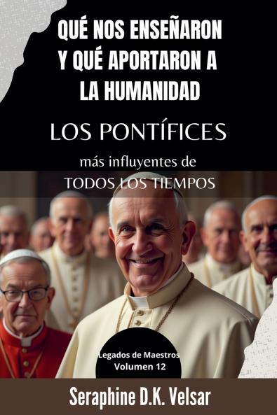 Qué nos enseñaron y qué aportaron a la humanidad los pontífices más influyentes de todos los tiempos