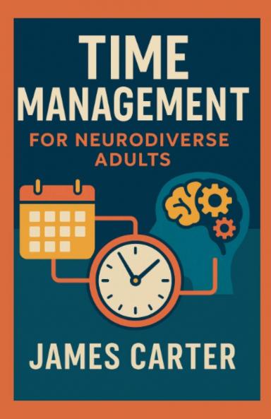 Time Management for Neurodiverse Adults