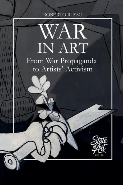 War in Art. From War Propaganda to Artists' Activism