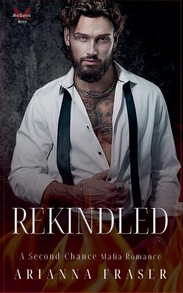 Rekindled - A Second Chance Scottish Mafia Romance