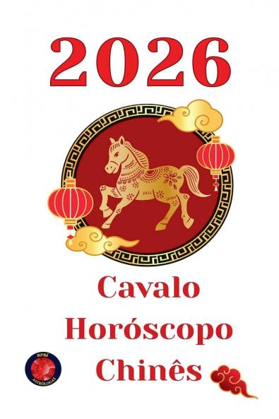 Cavalo Horóscopo Chinês  2026