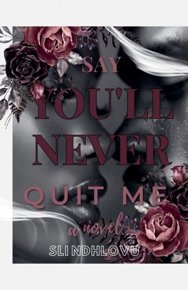 Say You'll Never Quit Me