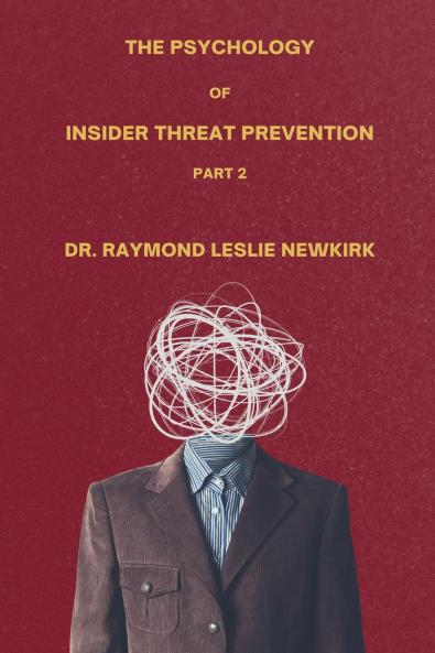The Psychology of Insider Threat Prevention Part 2