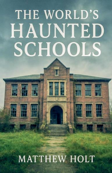 The World's Haunted Schools