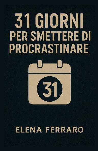 31 Giorni per Smettere di Procrastinare