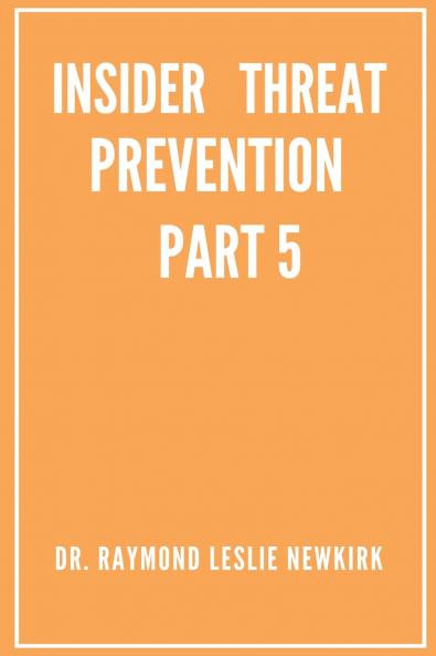 Insider Threat Prevention Part 5