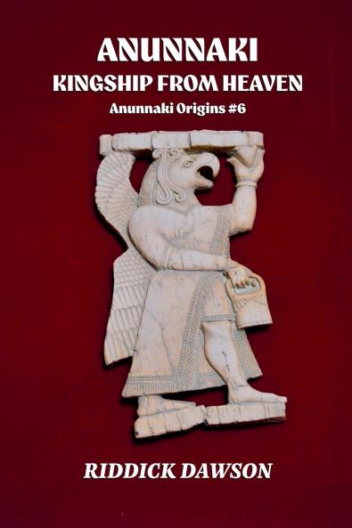 Anunnaki Kingship from Heaven