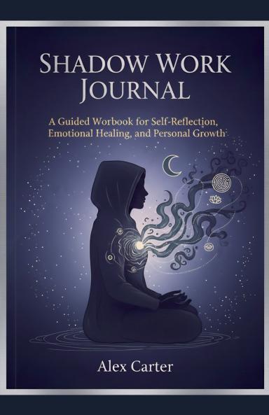 Shadow Work Journal A Guided Workbook for Self Reflection Emotional Healing and Personnel Growth