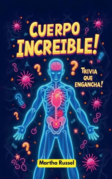 ¡Cuerpo Increíble! Trivia que Engancha!