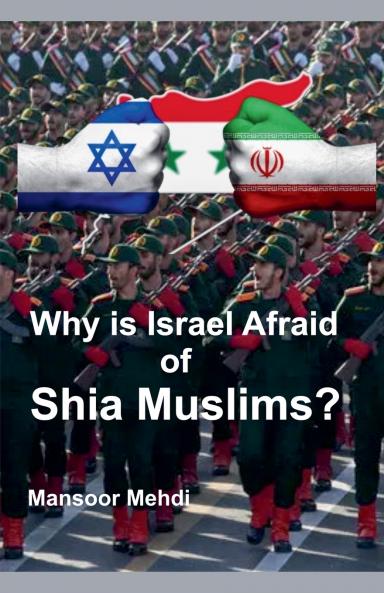 Why is Israel Afraid of Shia Muslims?