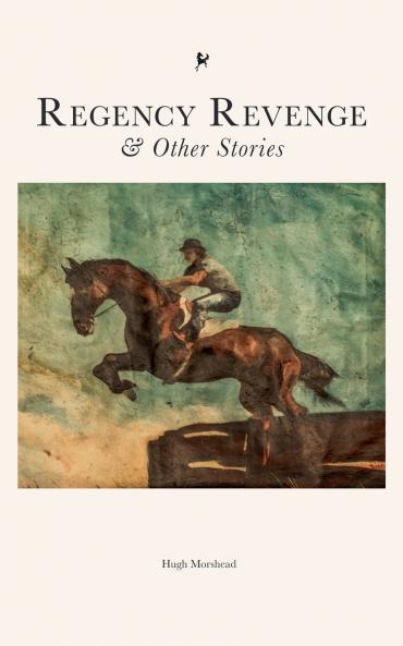 Regency Revenge & Other Stories