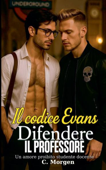 Il codice Evans - Difendere il professore - Un Amore Proibito tra Studente e Docente