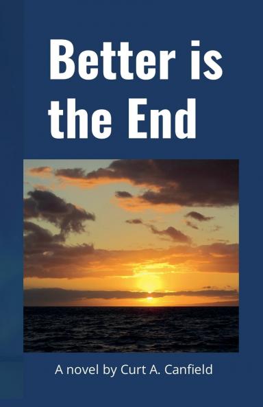 Better is the End