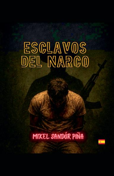 Esclavos del Narco