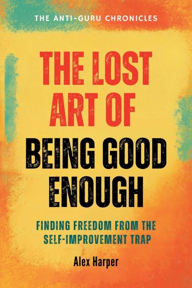 The Lost Art of Being Good Enough