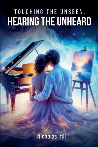 Touching the Unseen Hearing the Unheard