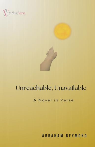 Unreachable Unavailable - A Novel in Verse