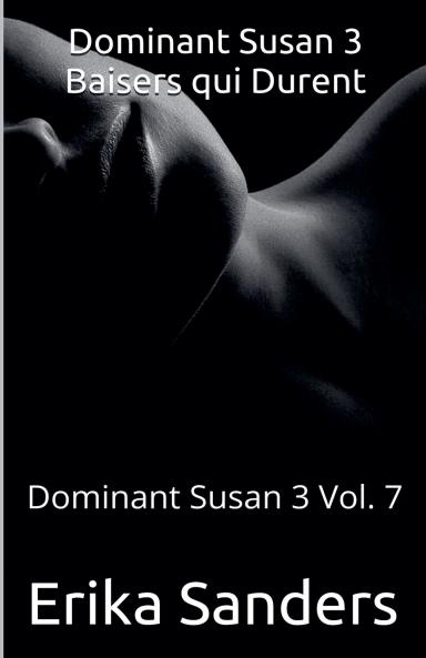 Dominant Susan 3 Baisers qui Durent