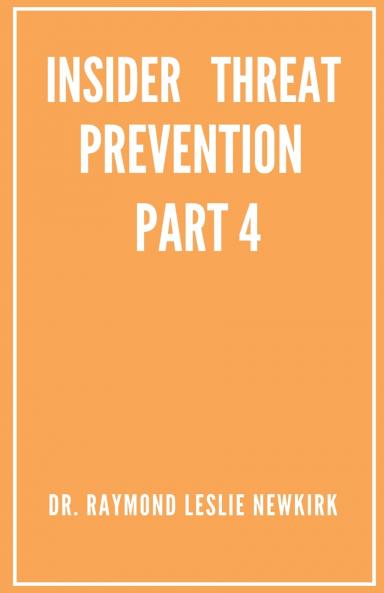 Psychology of Insider Threat Prevention Part 4