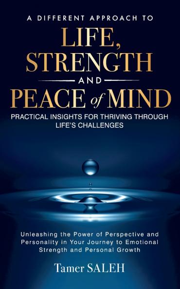 A Different Approach to Life Strength and Peace of Mind