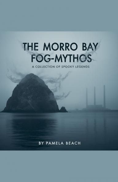 The Morro Bay Fog-Mythos