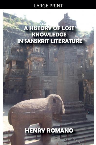 A History of Lost Knowledge in Sanskrit Literature