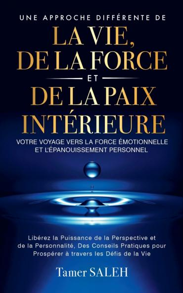Une Approche Différente de la Vie de la Force et de la Paix Intérieure