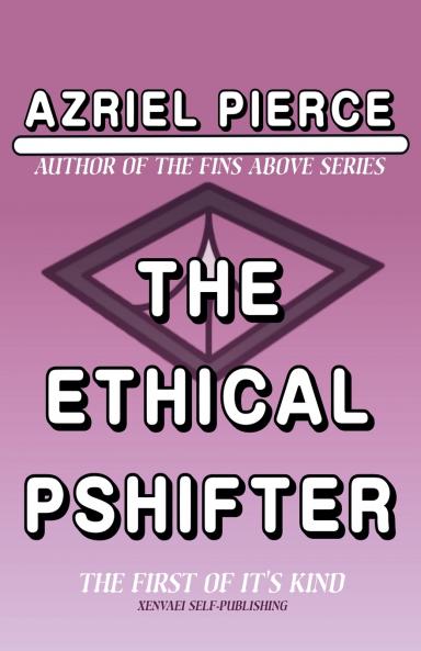 The Ethical Pshifter