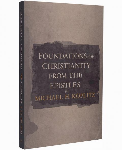 Foundations of Christianity ‎ from the Pauline Epistles