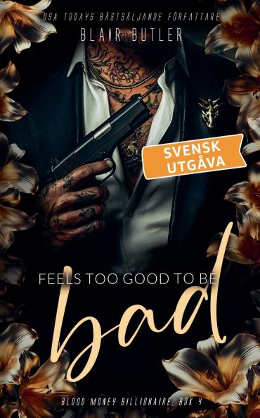 Feels Too Good To Be Bad svensk utgåva bok 4