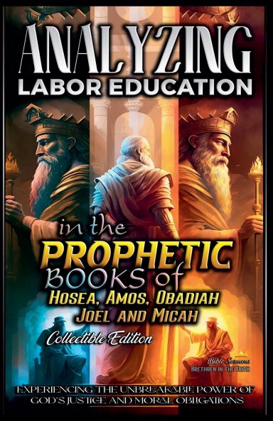 Analyzing Labor Education in the Prophetic Books of Hosea Amos Obadiah Joel and Micah